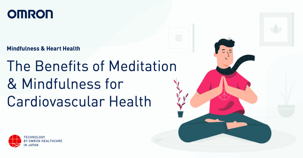 The Benefits of Meditation and Mindfulness for Cardiovascular Health ...